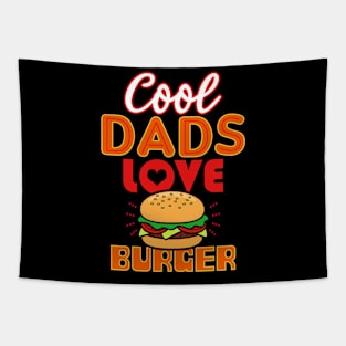 Cool Dads Love Burger Gift For Father's Day Tapestry