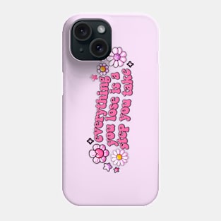 everything you lose is a step you take Phone Case