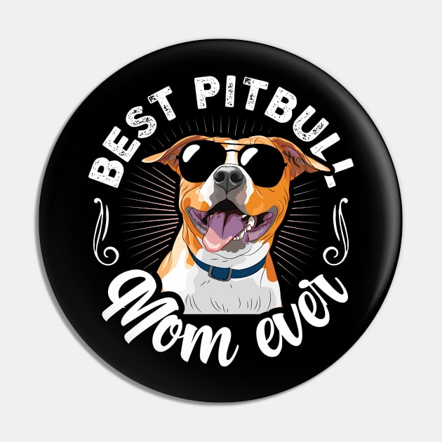 Best Pitbull Mom Ever | Gift Idea Pin by Streetwear KKS