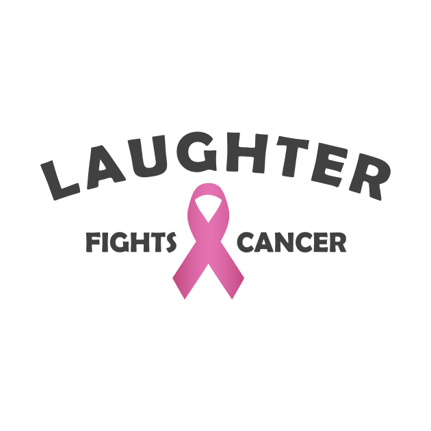 'Laughter Fights Cancer' Cancer Awareness Shirt by ourwackyhome