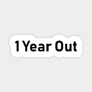 1 Year out Magnet