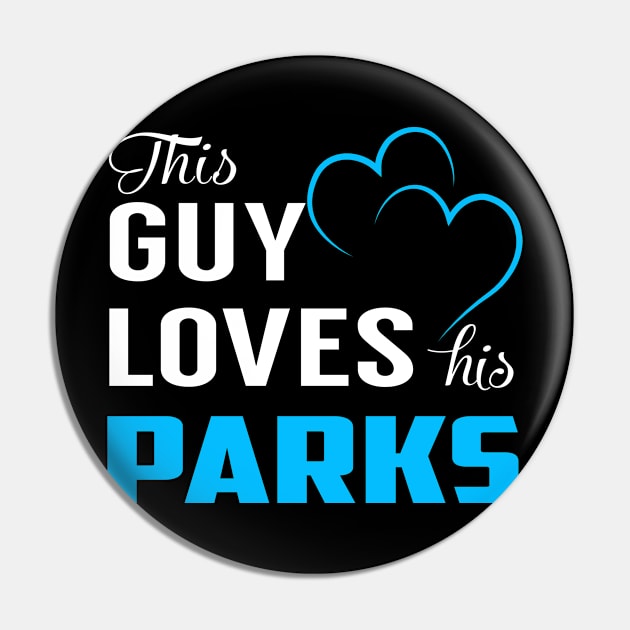 This Guy Loves His PARKS Pin by LorisStraubenf