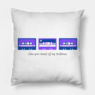 take your hands off my walkman purple Pillow