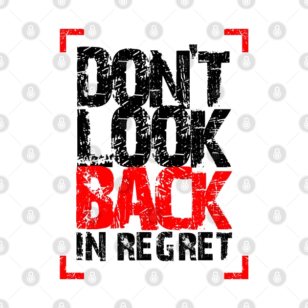 Don't LooK Back In Regret by Teebevies