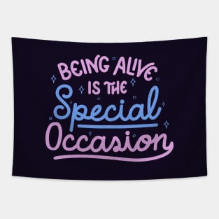 Being Alive Is The Special Occasion by Tobe Fonseca Tapestry