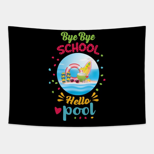 Bye bye school hello pool t-shirt Tapestry by sharukhdesign