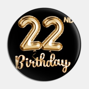 22nd Birthday Gifts - Party Balloons Gold Pin