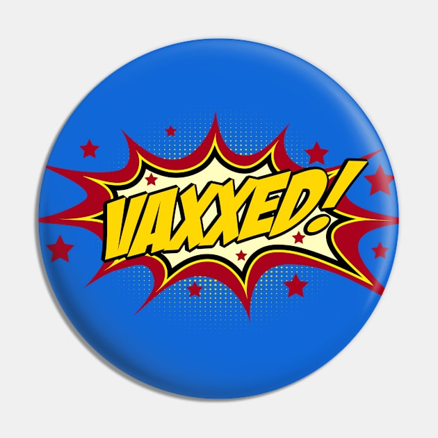 VAXXED! in comic book call-out Pin by Ofeefee