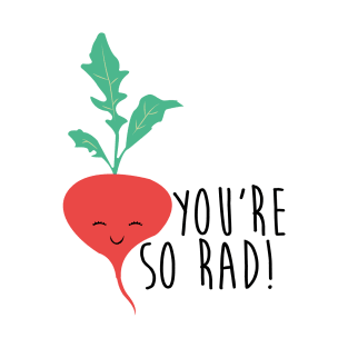 You're so Rad T-Shirt