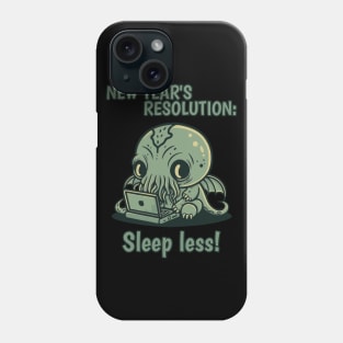 Cthulhu - New Year's Resolution - Sleep less Phone Case