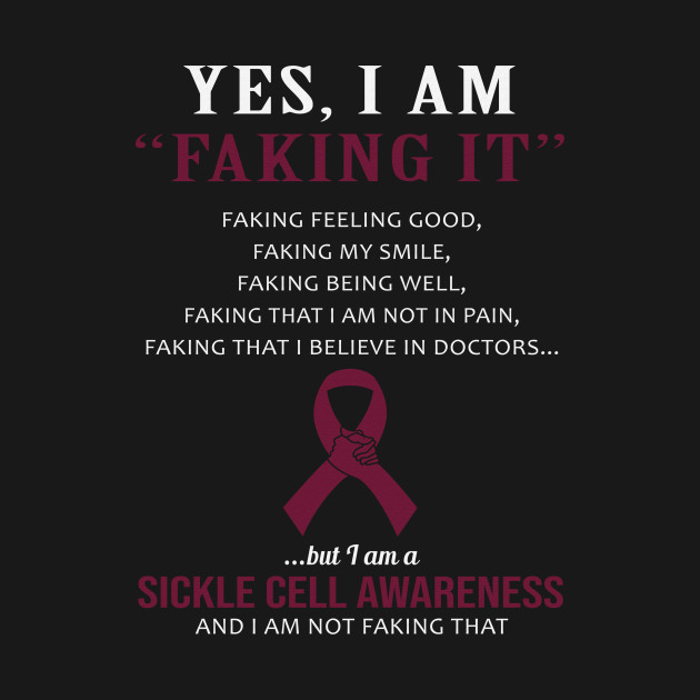 Discover Yes I Am Faking It Felling Good Smile Being Well Believe In Doctors Sickle Cell Awareness Burgundy Ribbon Warrior - Burgundy Ribbon - T-Shirt