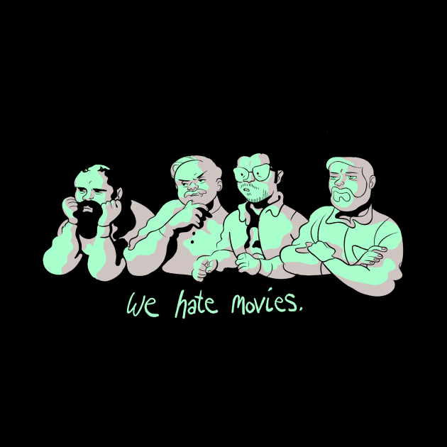 We Hate Movies by Carolyn Nowak (Television Glow variant) by We Hate Movies