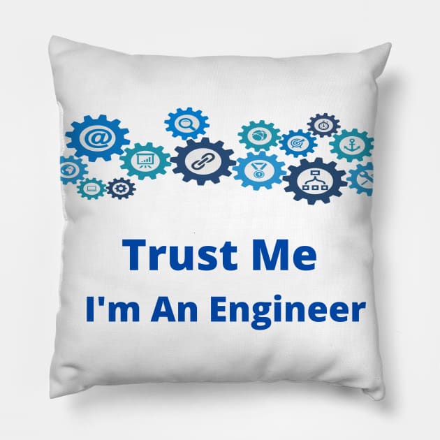 engineer humor geek gift : trust me i'm an engineer Pillow by flooky