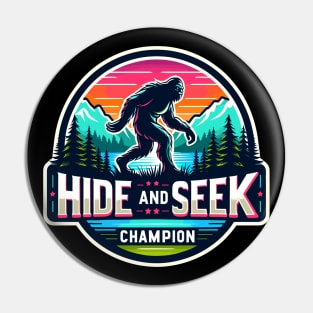 HIDE AND SEEK WORLD CHAMPION, BIGFOOT, SASQUATCH, YETI, hide & seek, believe in yourself, gift, present, shirt, tee, hoodie, mug, sticker, pin, sweatshirt, Sasquatch chronicles, Bigfoot collectors club, willow creek, expedition Bigfoot Pin