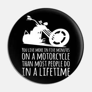 You Live More in Five Minutes on a Motorcycle Silhouette Pin