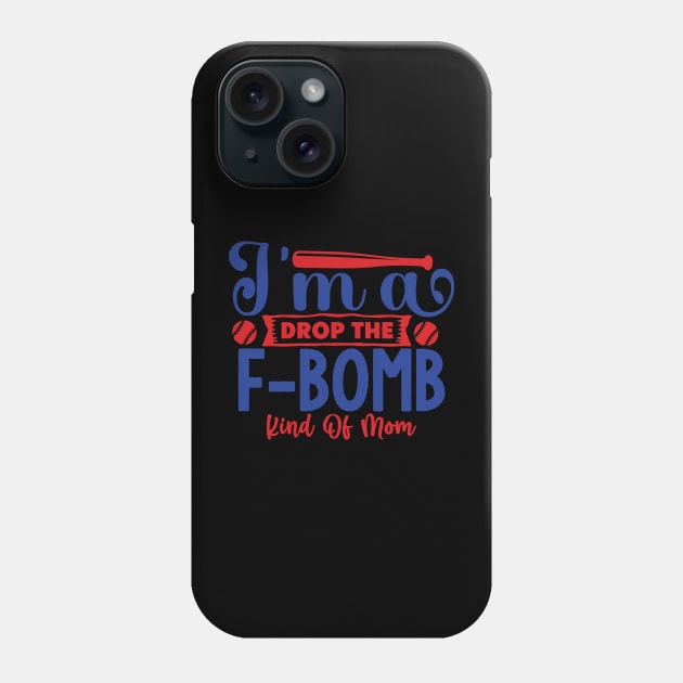 I'm a  drop the F-BOMB kind of MOM Phone Case by Misfit04