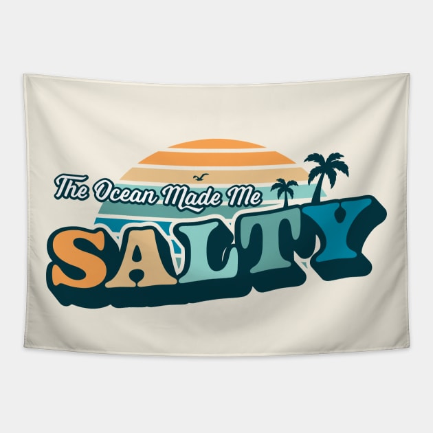 The Ocean Made Me Salty Beach Summer Vacation Tapestry by OrangeMonkeyArt