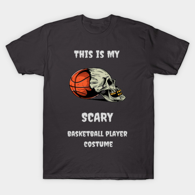 Scary Halloween Basketball Costume Basketball T Shirt Teepublic