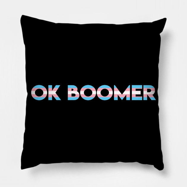 OK Boomer - Millennial Transgender Pillow by jpmariano