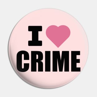 I Love Crime Black and Pink Graphic Pin