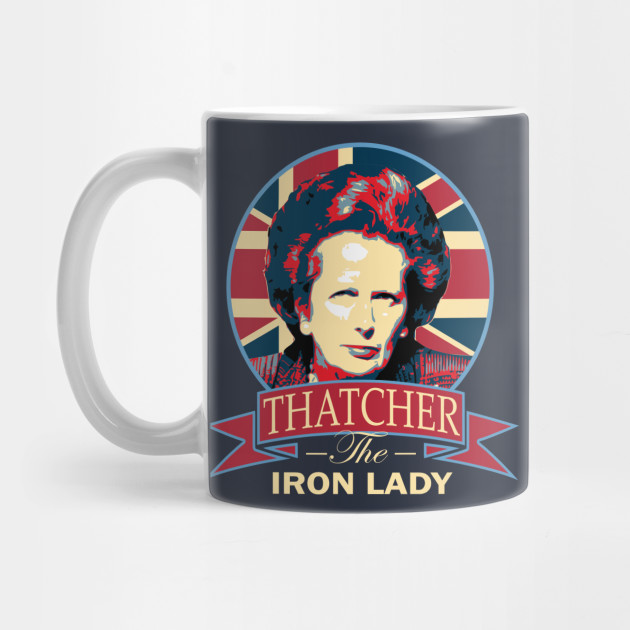 Margaret Thatcher The Iron Lady Thatcher Mug Teepublic