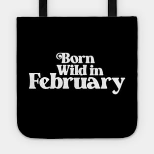 Born Wild in February - Birth Month (2) - Birthday Gift Tote