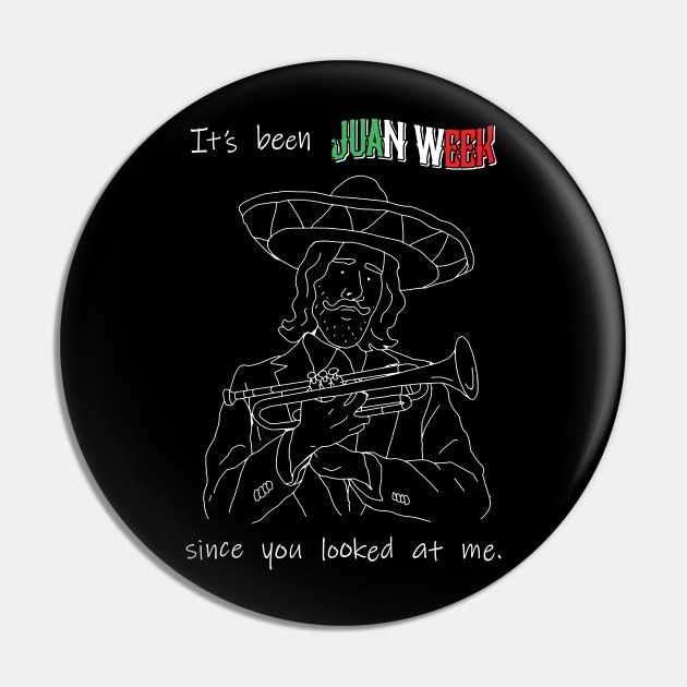 Juan Week Pin by Exiled Prints