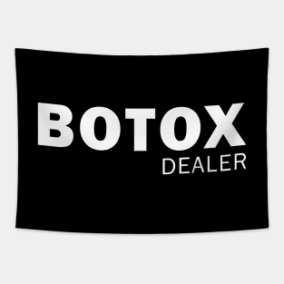 Botox Dealer Tapestry