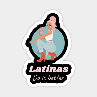 Latinas do it better Magnet