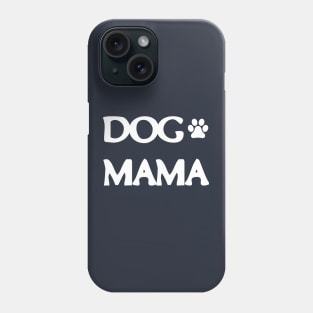 Dog Mama Phone Case