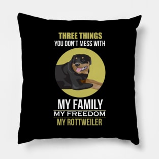 Don't Mess With: Family Freedom Rottweiler Pillow