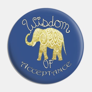 Inspirational Elephant Design Gifts Kindness Quote Wisdom of Acceptance Graphic Design Pin