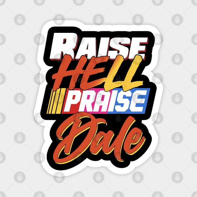 Raise Hell Praise Dale Magnet by SandieCobra