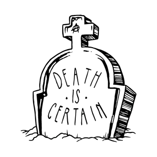 Death Is Certain T-Shirt