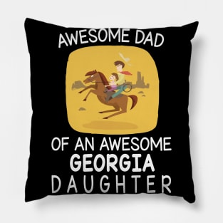 Daddy & Daughter Riding Horse Together Happy Father Day Awesome Dad Of An Awesome Georgia Daughter Pillow