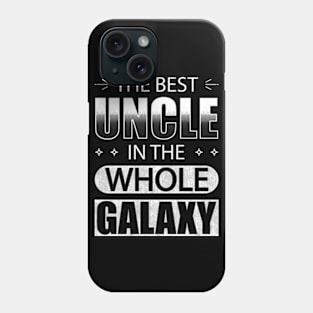 The Best Uncle In The Whole Galaxy Phone Case