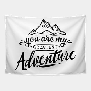 YOU ARE MY GREATEST ADVENTURE Tapestry