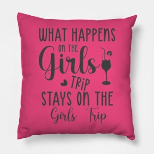 What Happens on the Girls' Trip, Stays on the Girls' Trip - Playful and Exclusive T-Shirt for the Ultimate Adventure Pillow