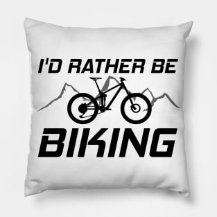 I'd Rather Be Biking Pillow