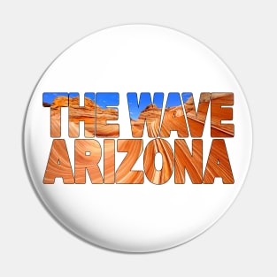 THE WAVE - Arizona USA Rock Formation Pin