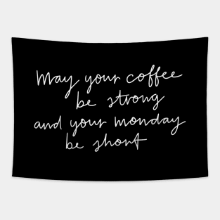 May Your Coffee Be Strong Tapestry