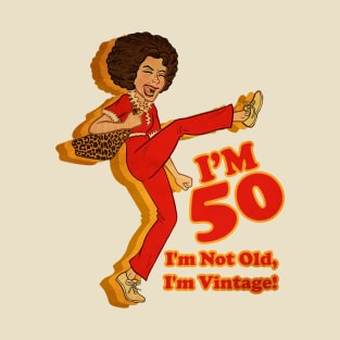 Retro I'm 50 - I'm Not Old, I'm Vintage T-Shirt