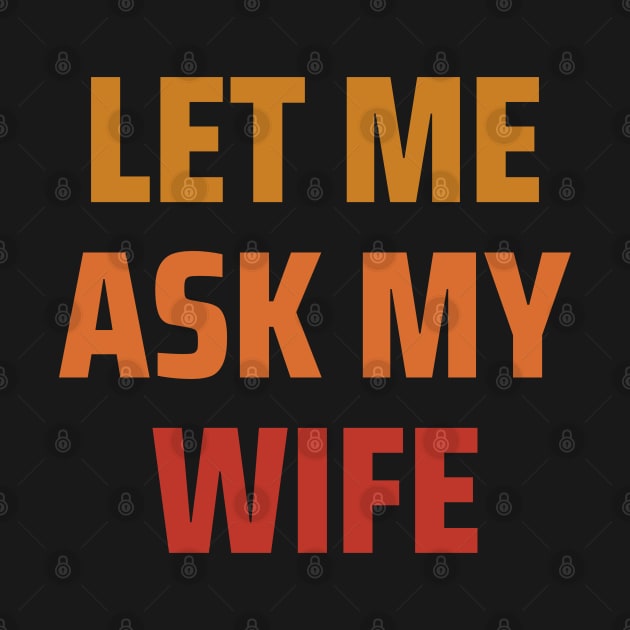 Let Me Ask My Wife by Swagmart