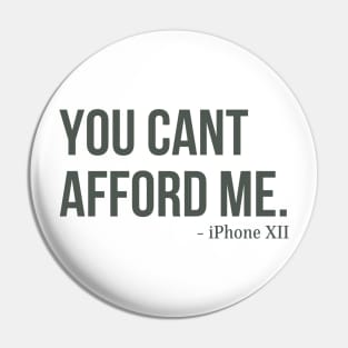 You Can't Afford Me - iPhone 12 Pin