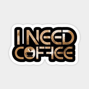 'I Need Coffee' Amazing Coffee Gift Magnet