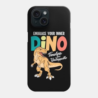Embrace Your Inner Dino Phone Case