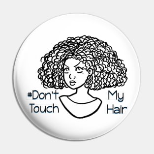 Dont Touch My Hair - Natural Curls Pin