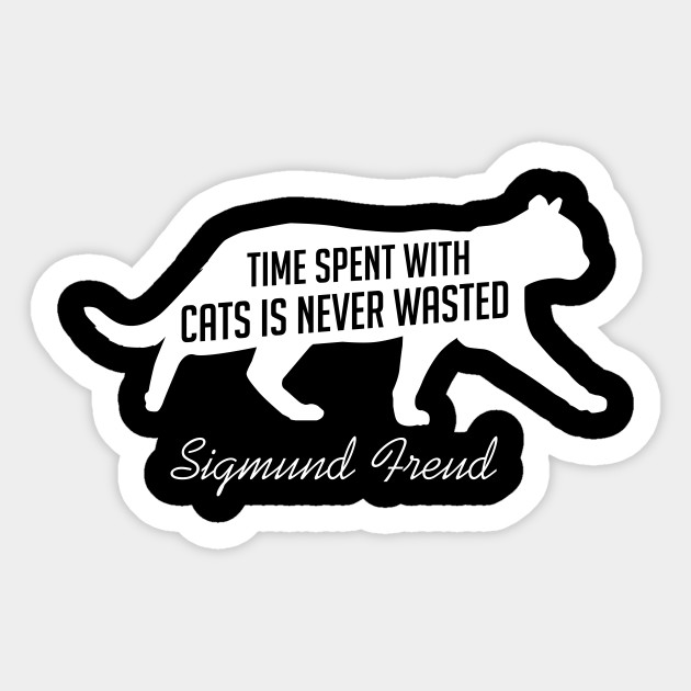 Time Spent With Cats Is Never Wasted Cats Love Sticker Teepublic