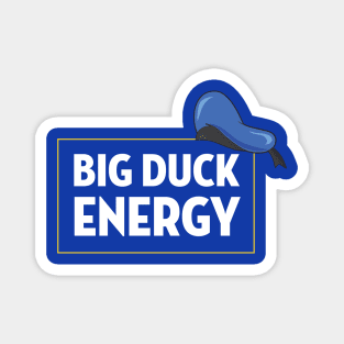 Big Duck Energy - Dark Background Magnet