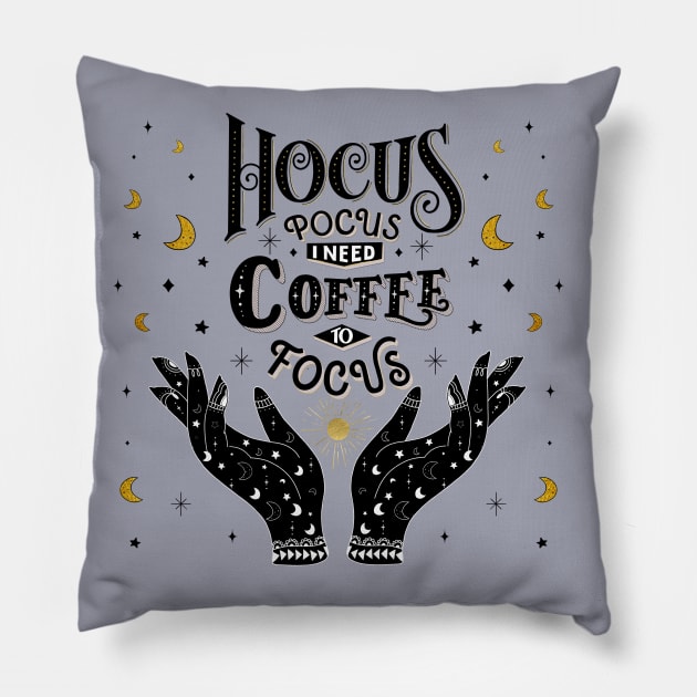 Hocus Pocus. I need Coffee to focus Pillow by CalliLetters